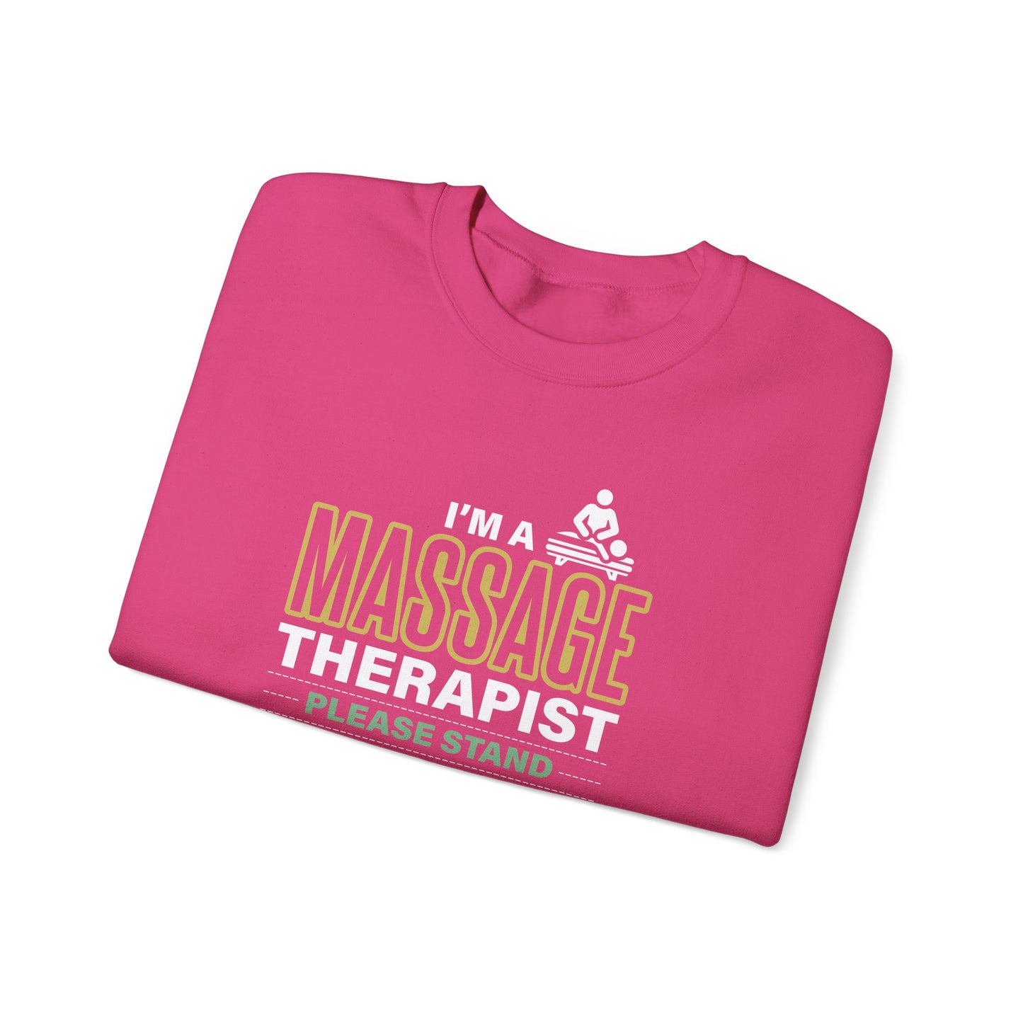 I'm a Massage Therapist Please Stand Back While I Work my Magic - Massage Therapist Unisex Sweatshirt
