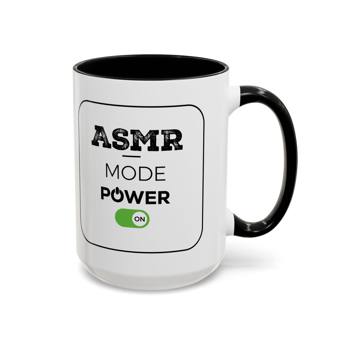 ASMR Mode Power ON Coffee Mug (11, 15oz)