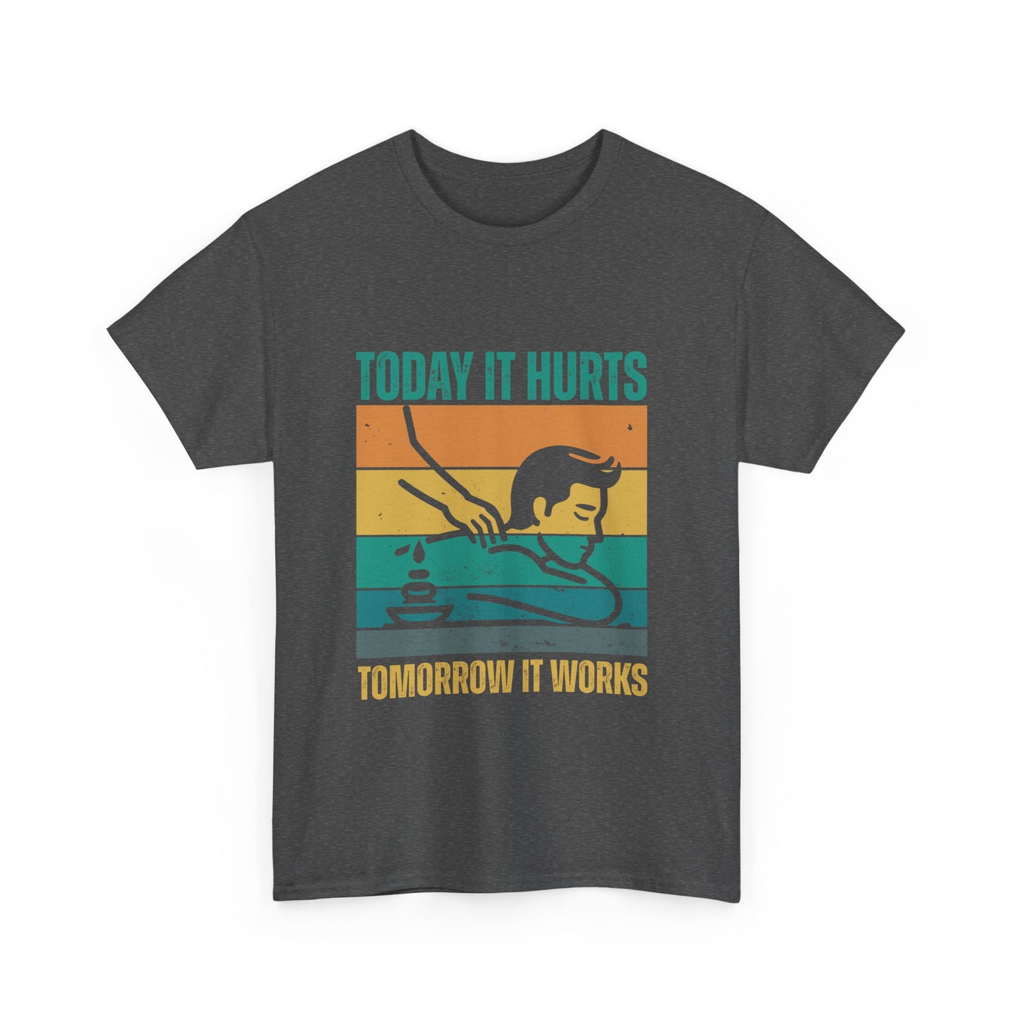 Massage Therapy Unisex Tee - Today it hurts tomorrow it works Design