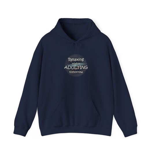 Relaxing Today Adulting Tomorrow Unisex Hoodie