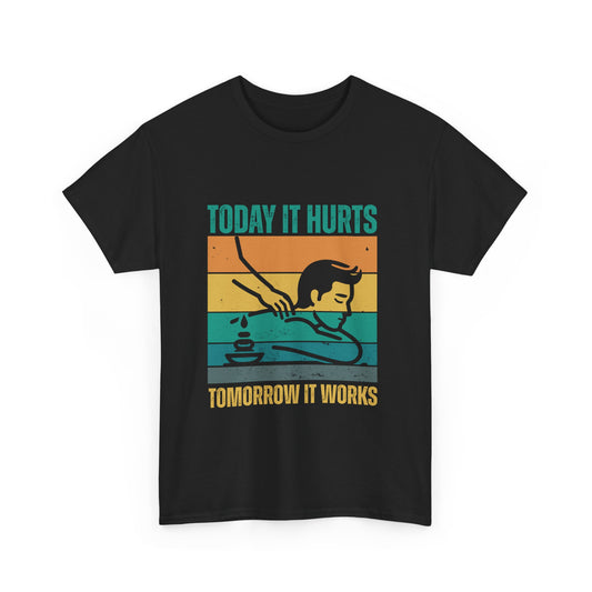 Massage Therapy Unisex Tee - Today it hurts tomorrow it works Design