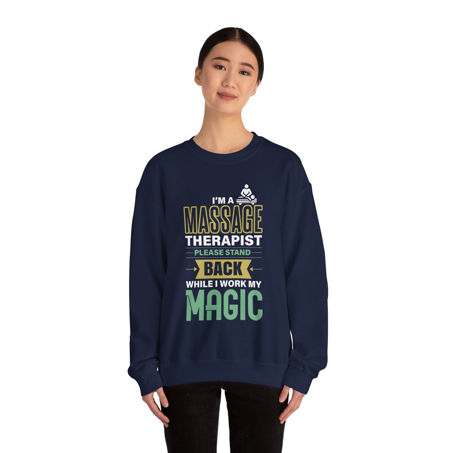 I'm a Massage Therapist Please Stand Back While I Work my Magic - Massage Therapist Unisex Sweatshirt