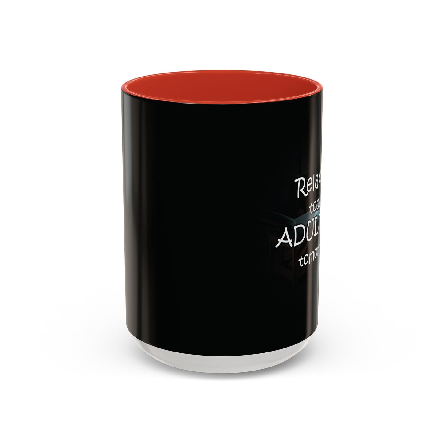 Relaxing Today Adulting Tomorrow Coffee Mug (11, 15oz)