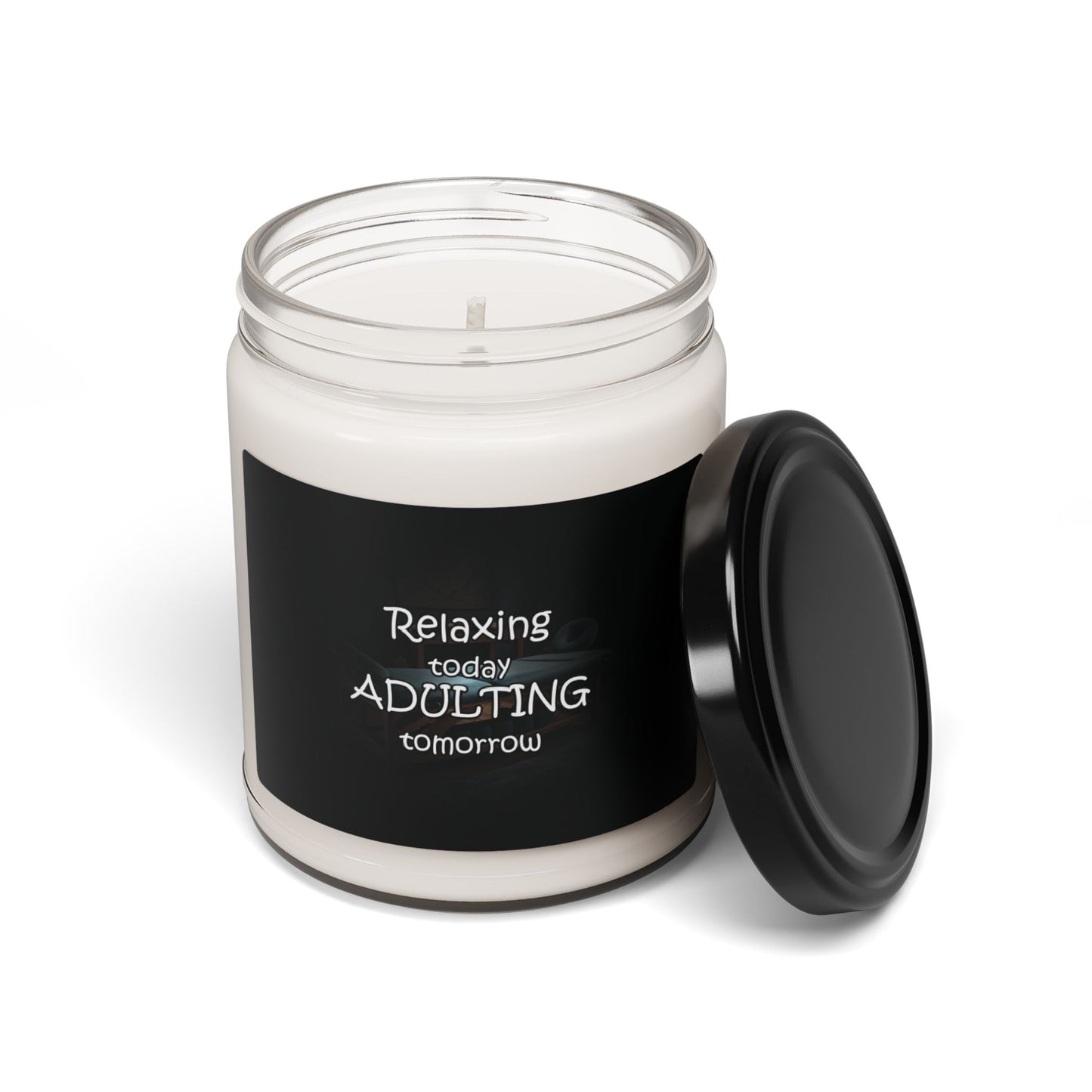 Relaxing Today Adulting Tomorrow - Candle 9oz