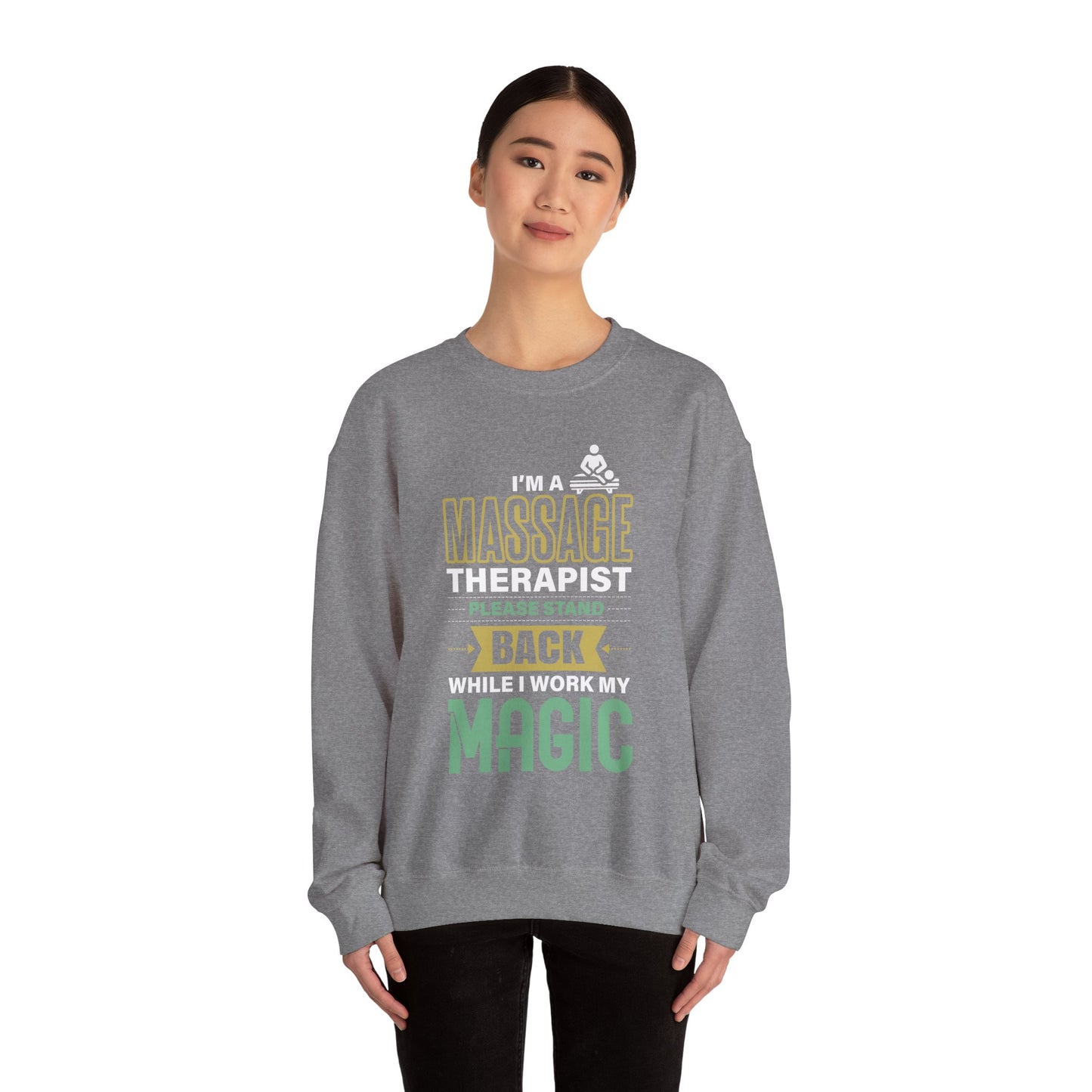 I'm a Massage Therapist Please Stand Back While I Work my Magic - Massage Therapist Unisex Sweatshirt