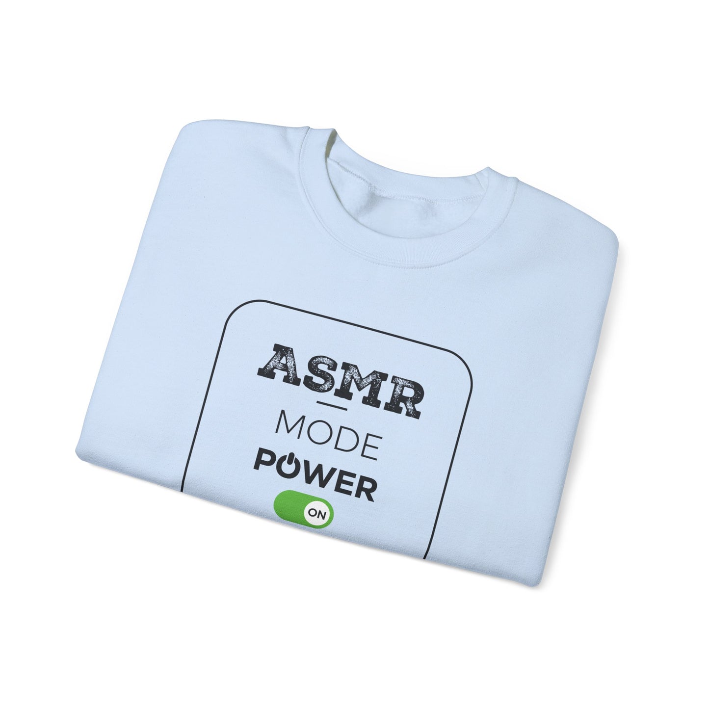 ASMR Mode Power On Design for ASMR Enthusiasts Sweatshirt