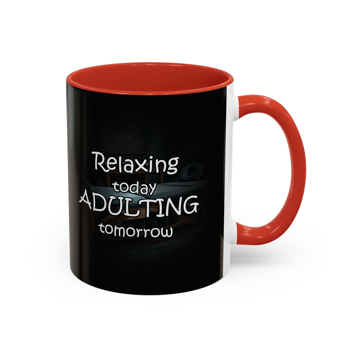 Relaxing Today Adulting Tomorrow Coffee Mug (11, 15oz)