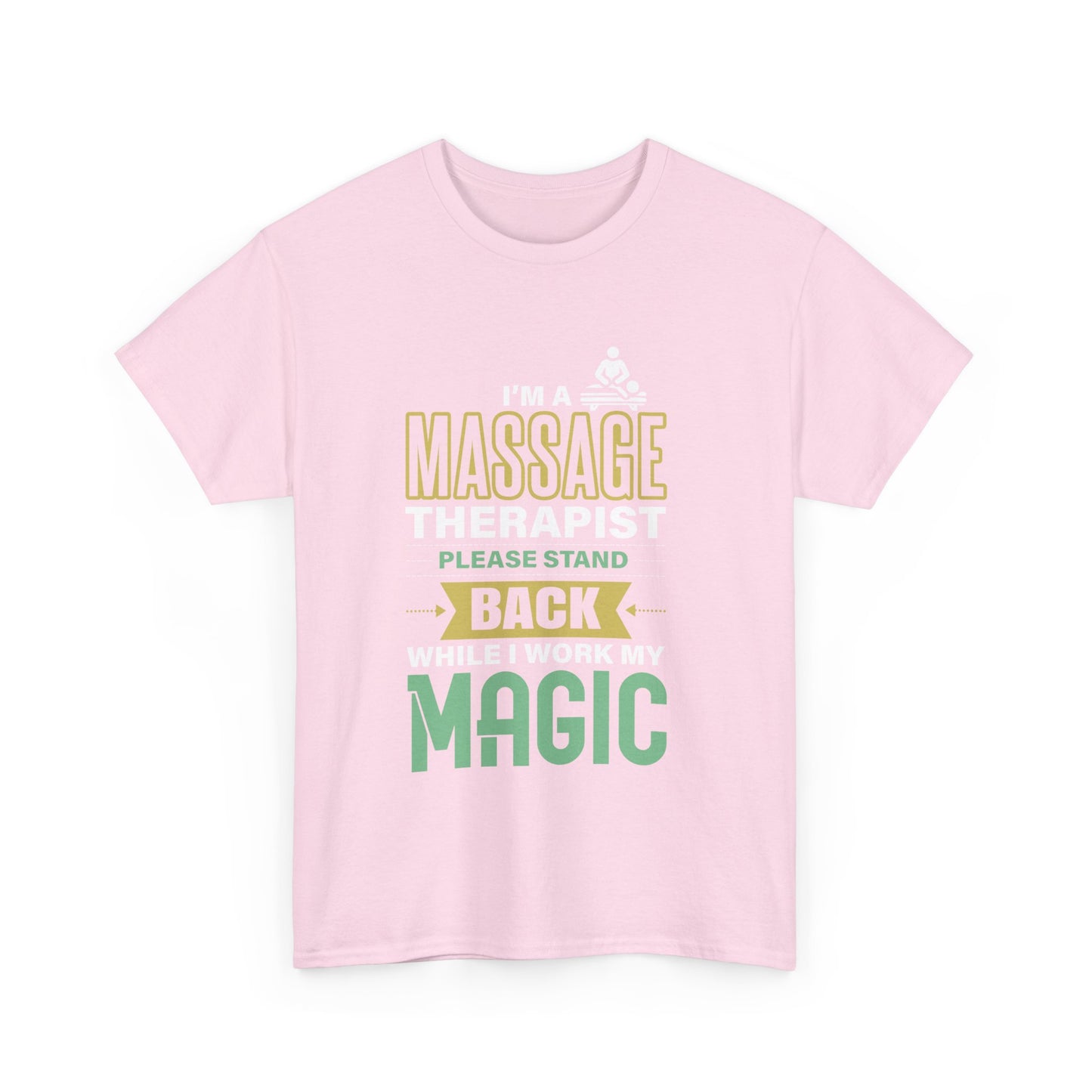 I'm a Massage Therapist Please Stand Back While I Work my Magic - Massage Therapist Unisex Tee