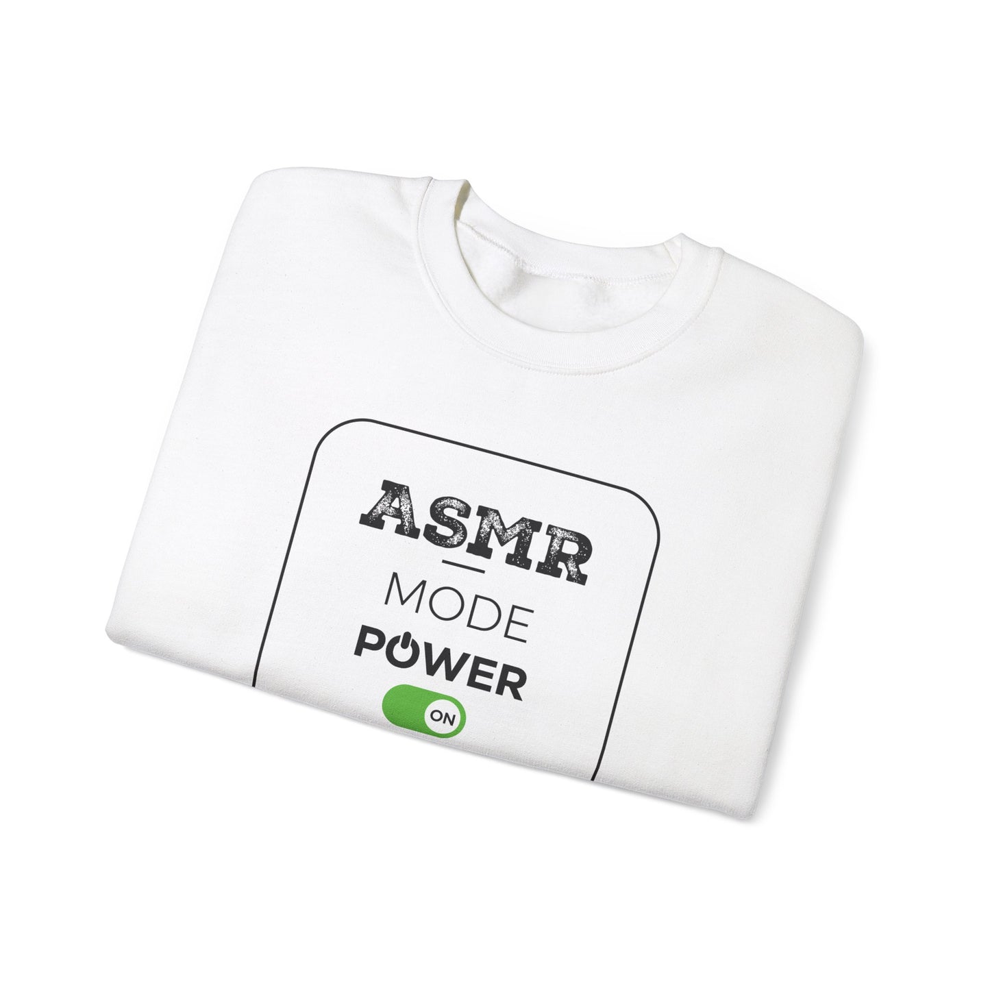 ASMR Mode Power On Design for ASMR Enthusiasts Sweatshirt