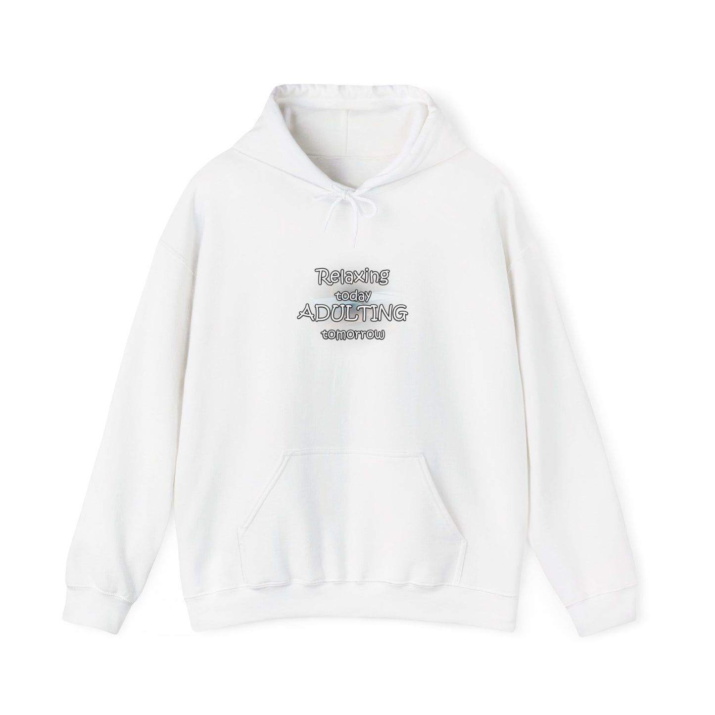 Relaxing Today Adulting Tomorrow Unisex Hoodie