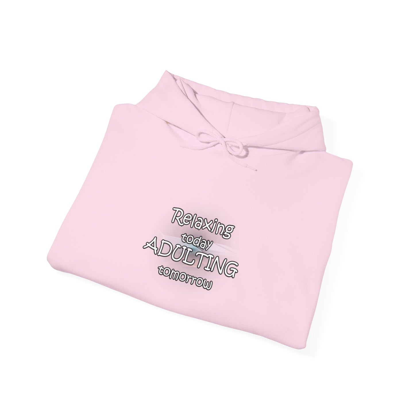 Relaxing Today Adulting Tomorrow Unisex Hoodie