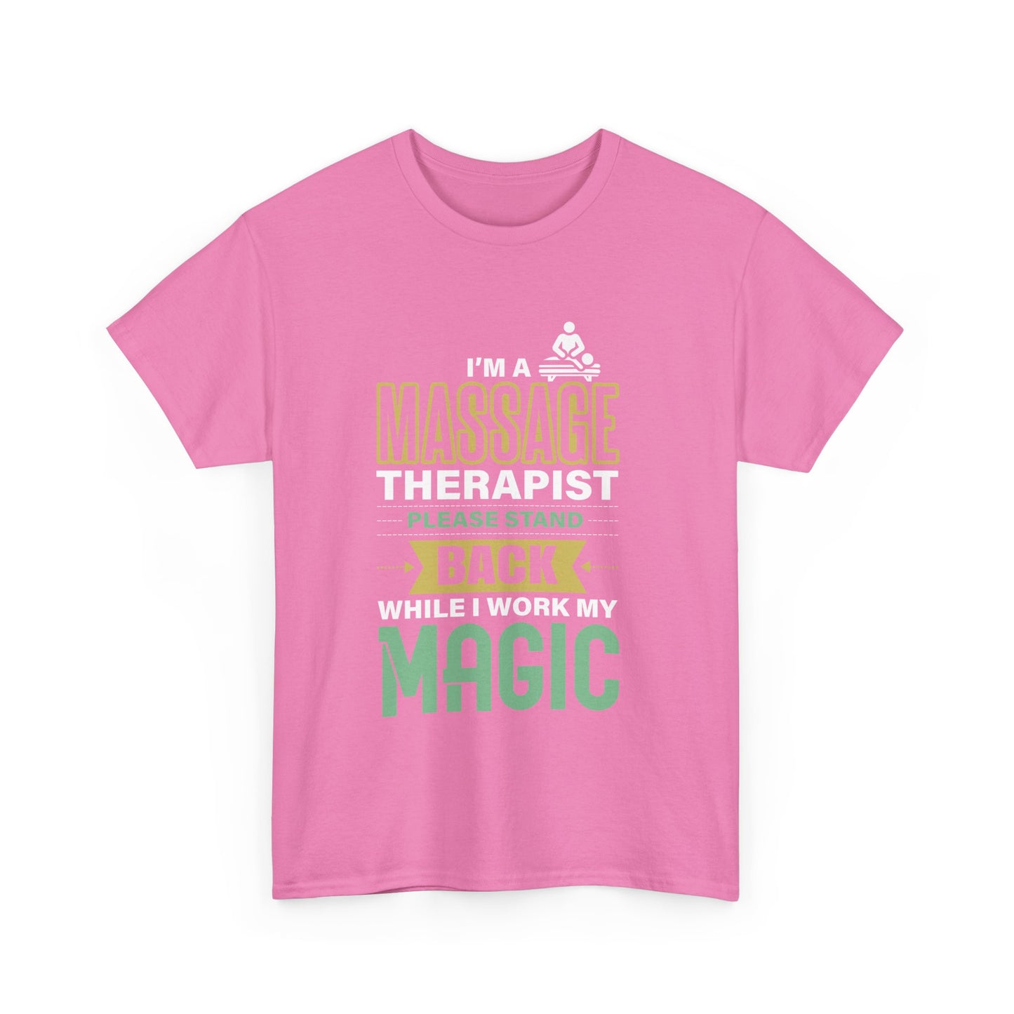 I'm a Massage Therapist Please Stand Back While I Work my Magic - Massage Therapist Unisex Tee