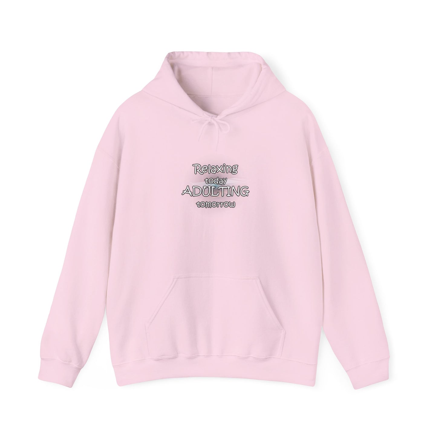 Relaxing Today Adulting Tomorrow Unisex Hoodie