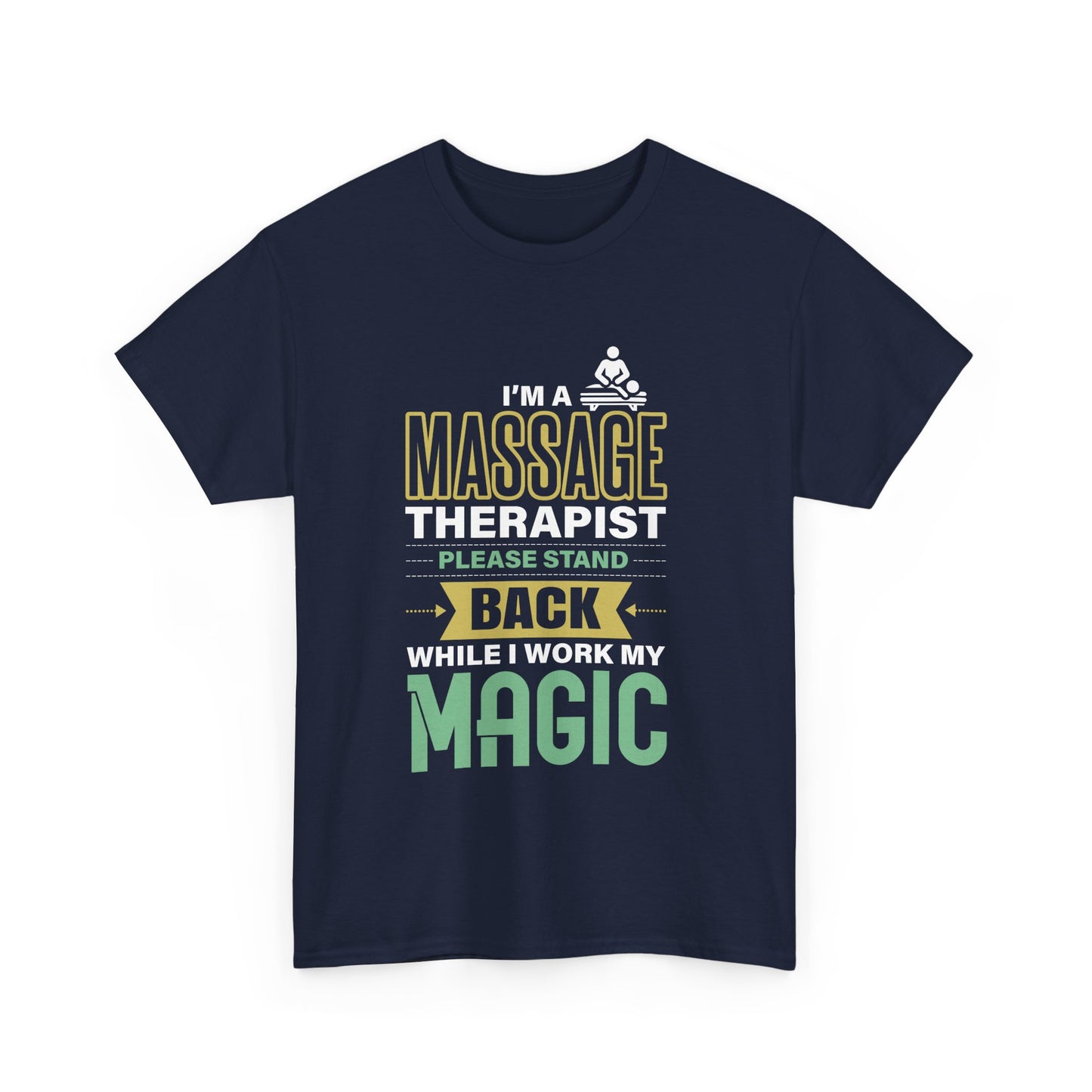 I'm a Massage Therapist Please Stand Back While I Work my Magic - Massage Therapist Unisex Tee