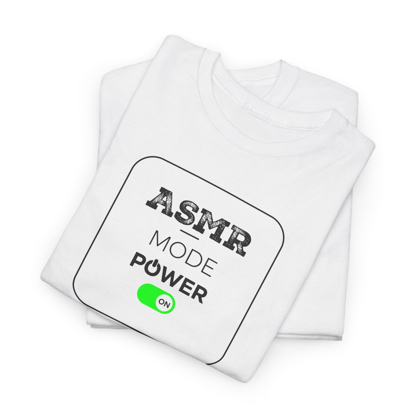 ASMR Mode Power ON Unisex T-Shirt