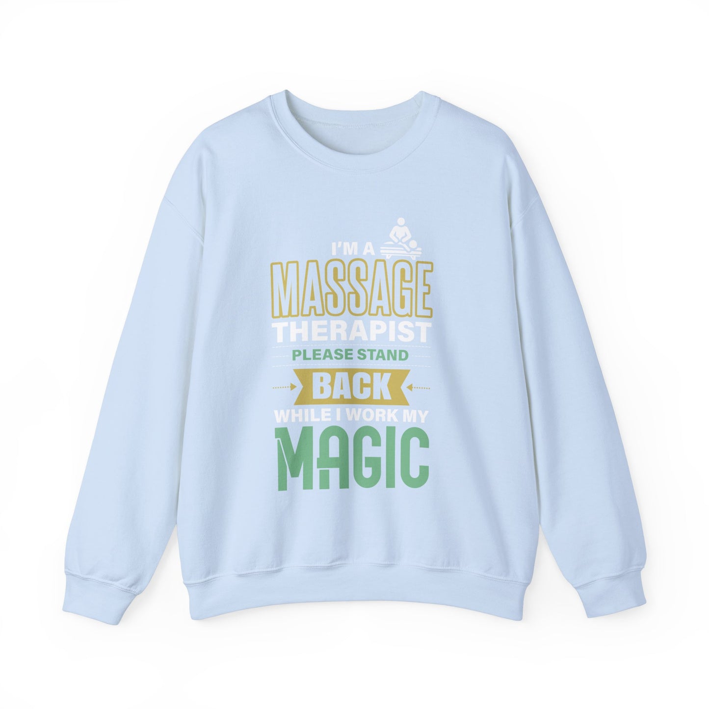 I'm a Massage Therapist Please Stand Back While I Work my Magic - Massage Therapist Unisex Sweatshirt