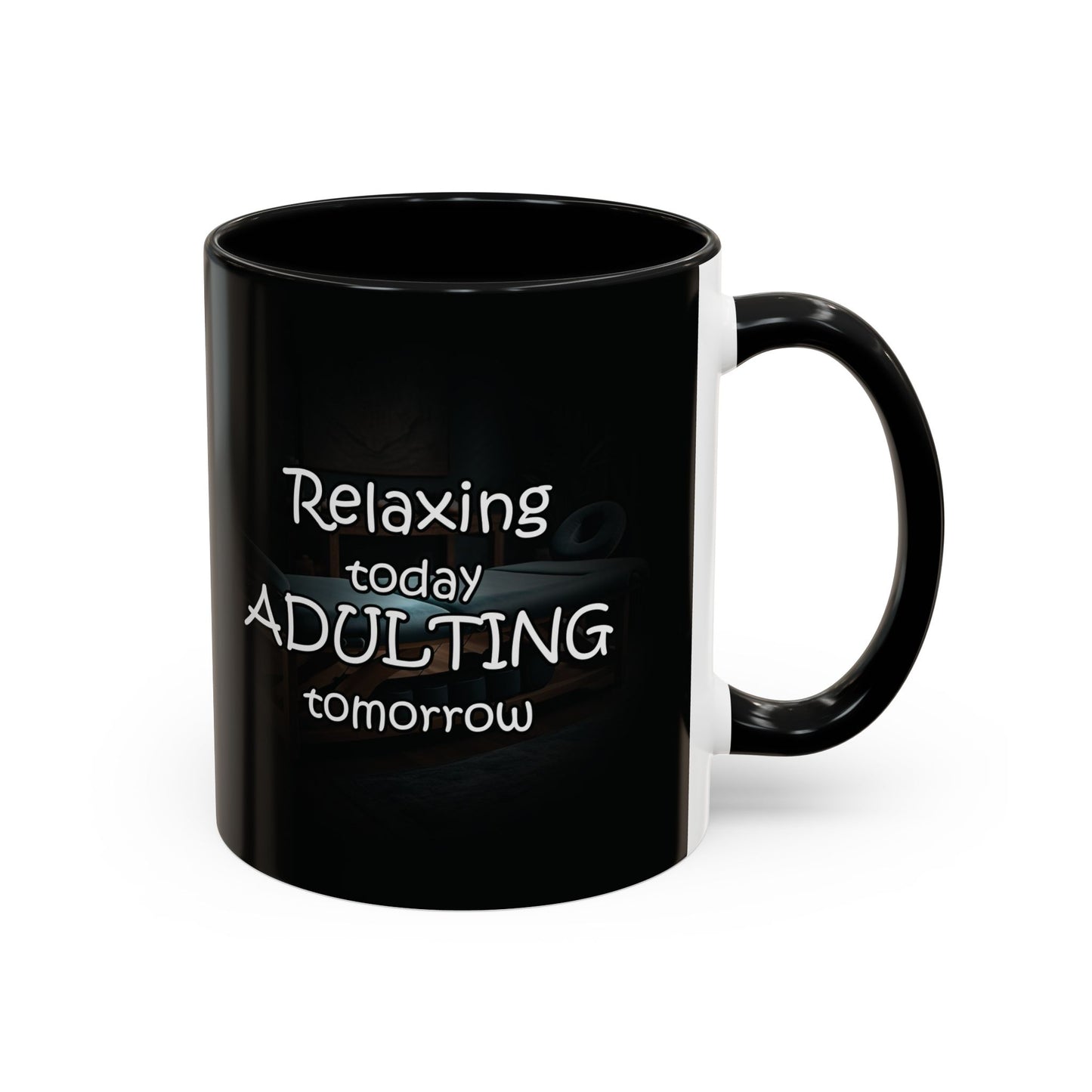 Relaxing Today Adulting Tomorrow Coffee Mug (11, 15oz)