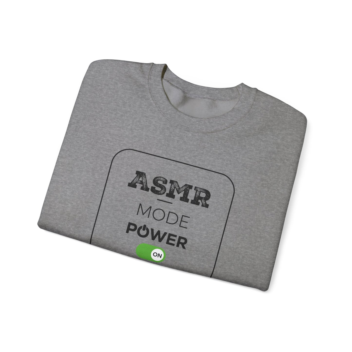 ASMR Mode Power On Design for ASMR Enthusiasts Sweatshirt