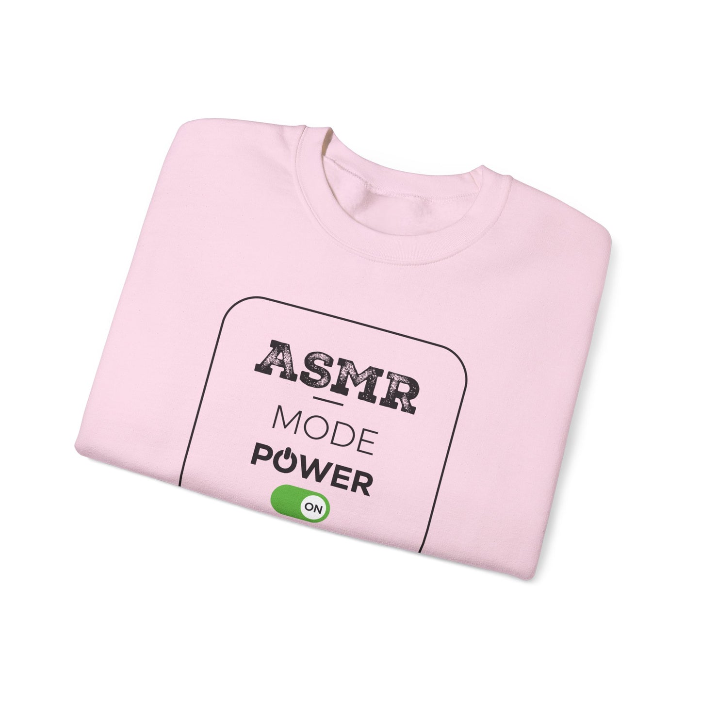 ASMR Mode Power On Design for ASMR Enthusiasts Sweatshirt