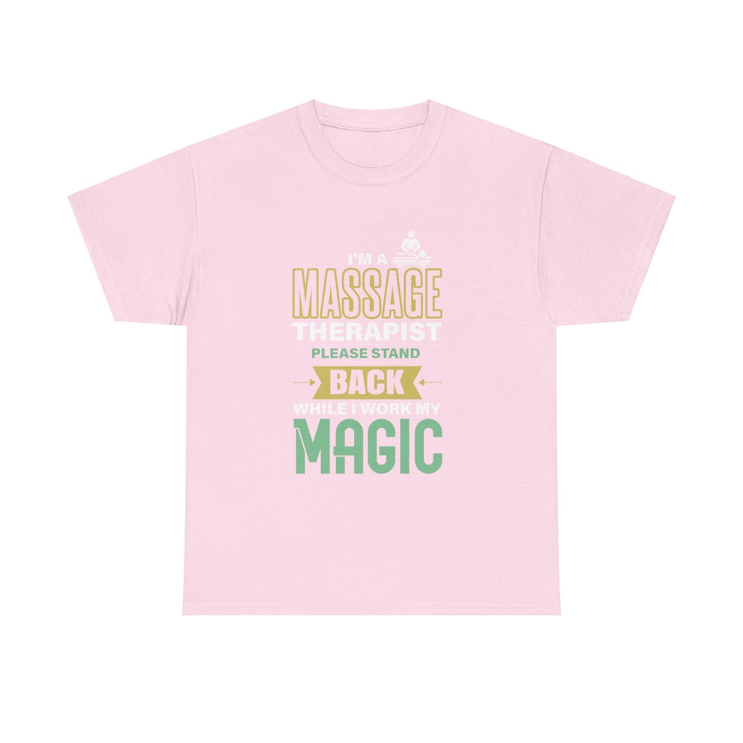 I'm a Massage Therapist Please Stand Back While I Work my Magic - Massage Therapist Unisex Tee