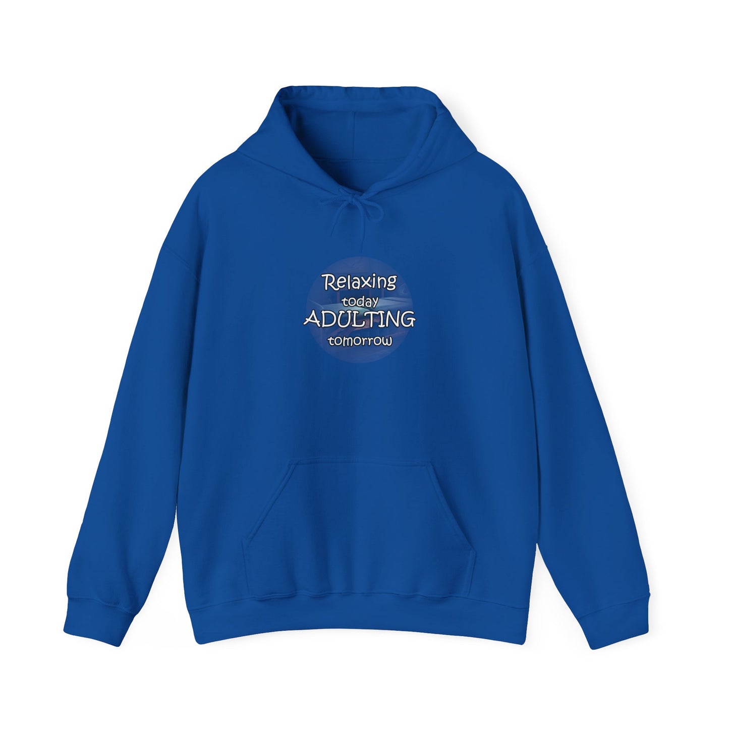 Relaxing Today Adulting Tomorrow Unisex Hoodie