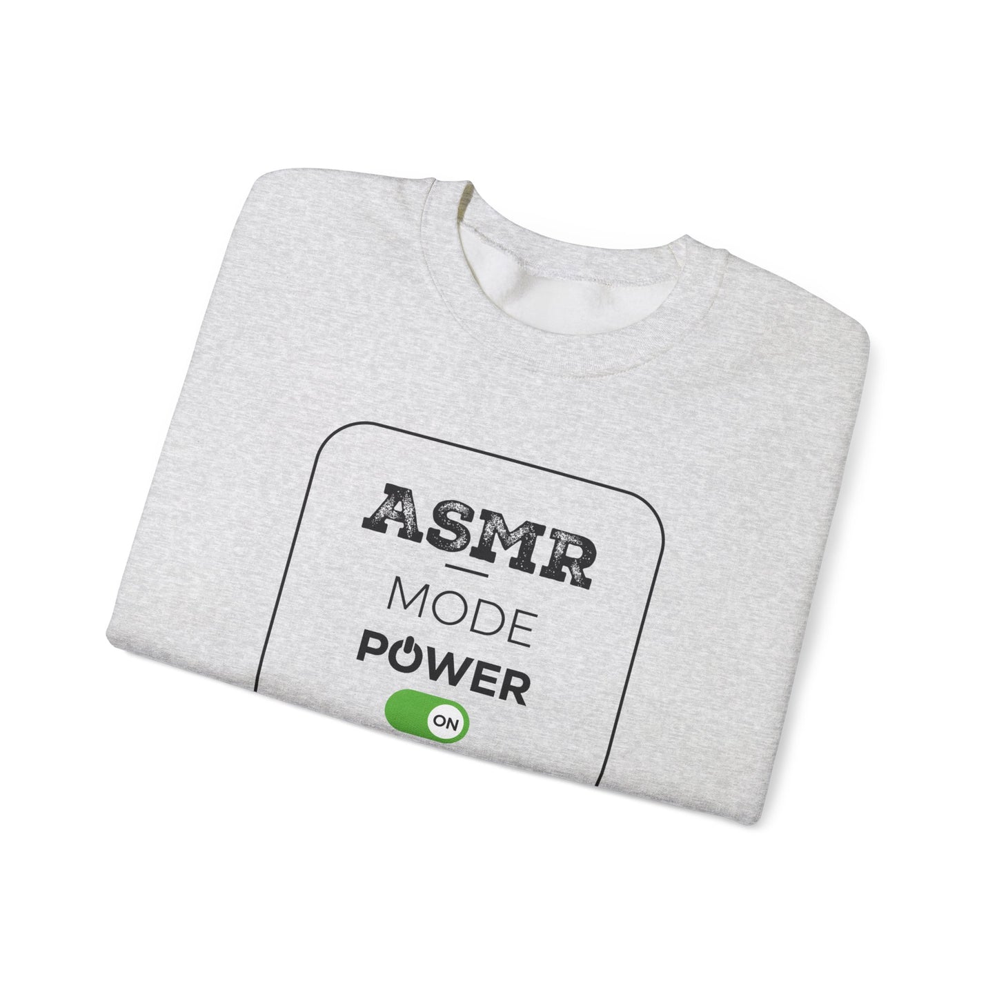 ASMR Mode Power On Design for ASMR Enthusiasts Sweatshirt