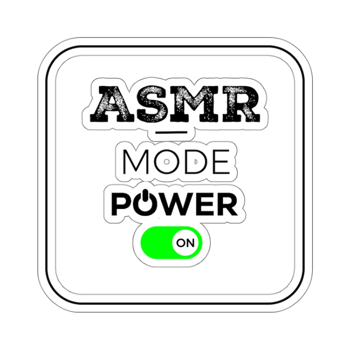 ASMR Mode Power ON Sticker