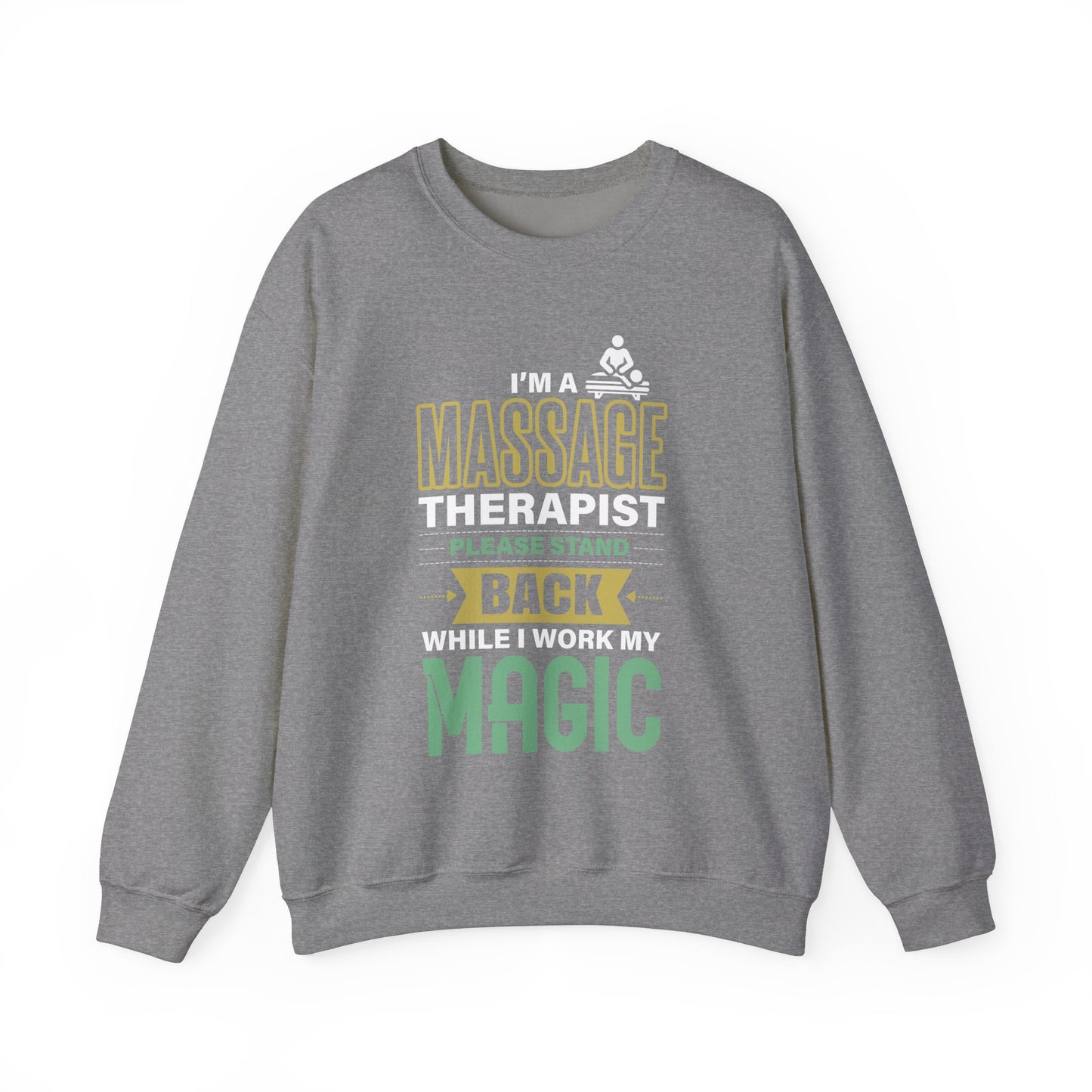 I'm a Massage Therapist Please Stand Back While I Work my Magic - Massage Therapist Unisex Sweatshirt