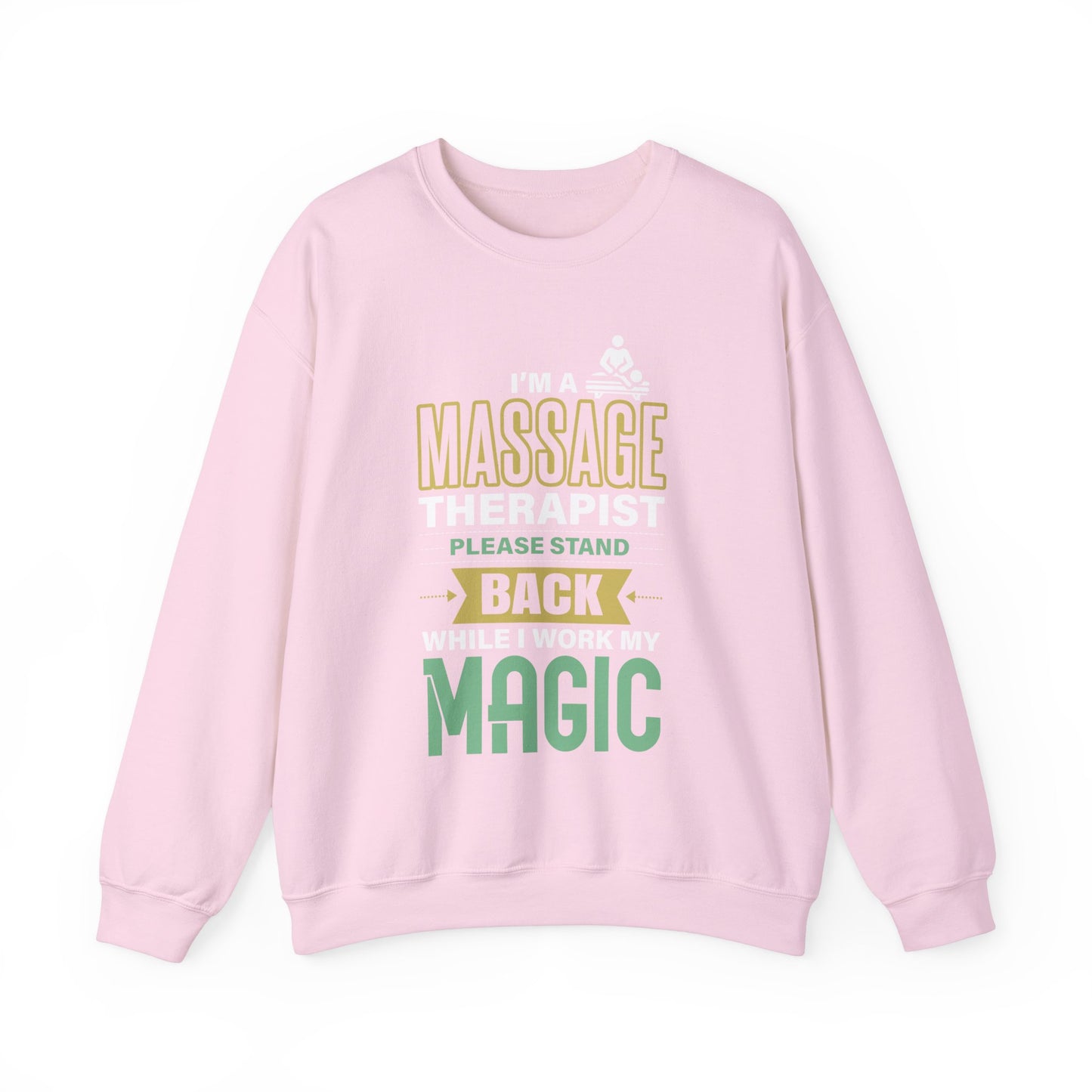 I'm a Massage Therapist Please Stand Back While I Work my Magic - Massage Therapist Unisex Sweatshirt