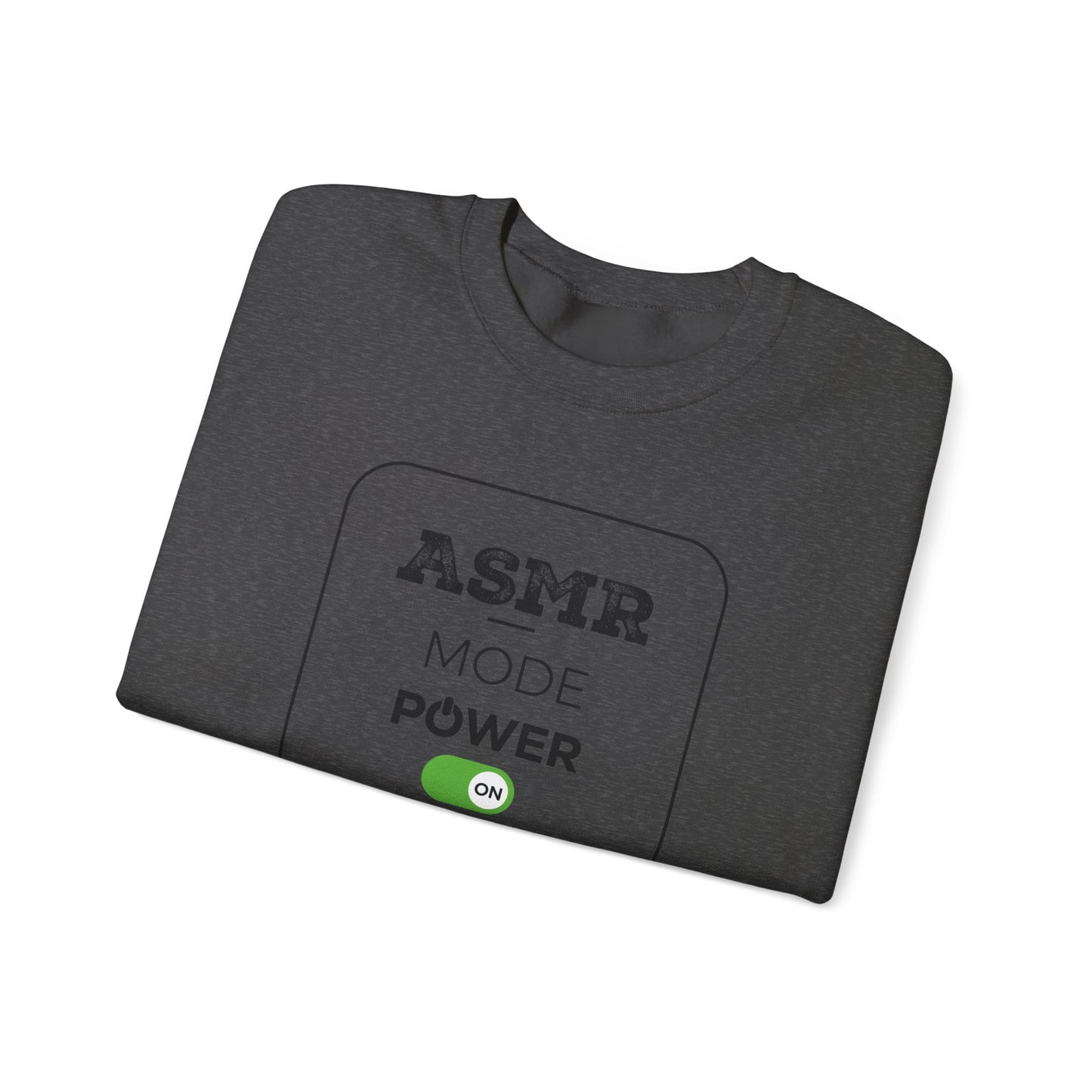 ASMR Mode Power On Design for ASMR Enthusiasts Sweatshirt