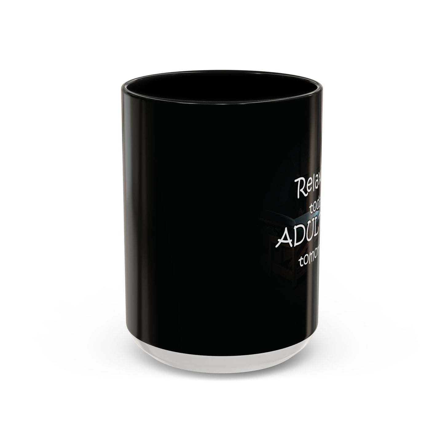 Relaxing Today Adulting Tomorrow Coffee Mug (11, 15oz)