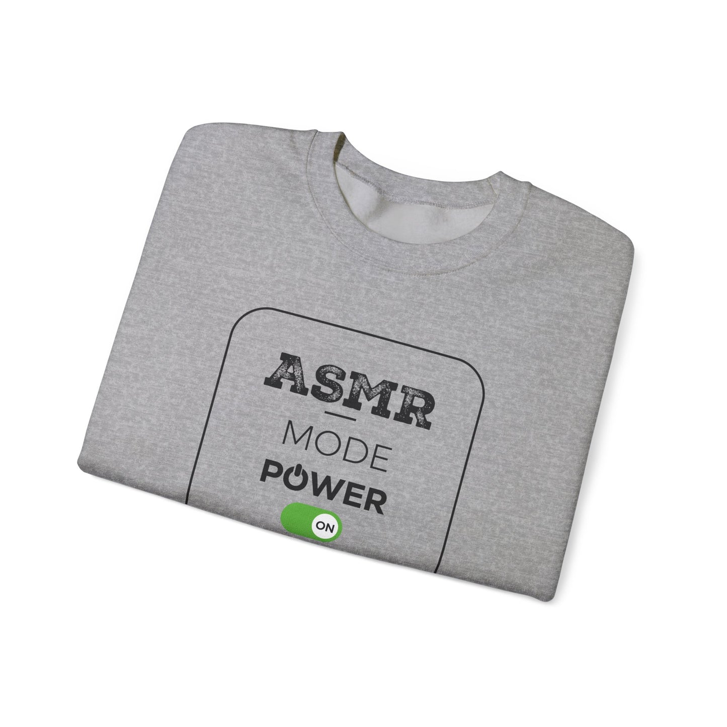 ASMR Mode Power On Design for ASMR Enthusiasts Sweatshirt