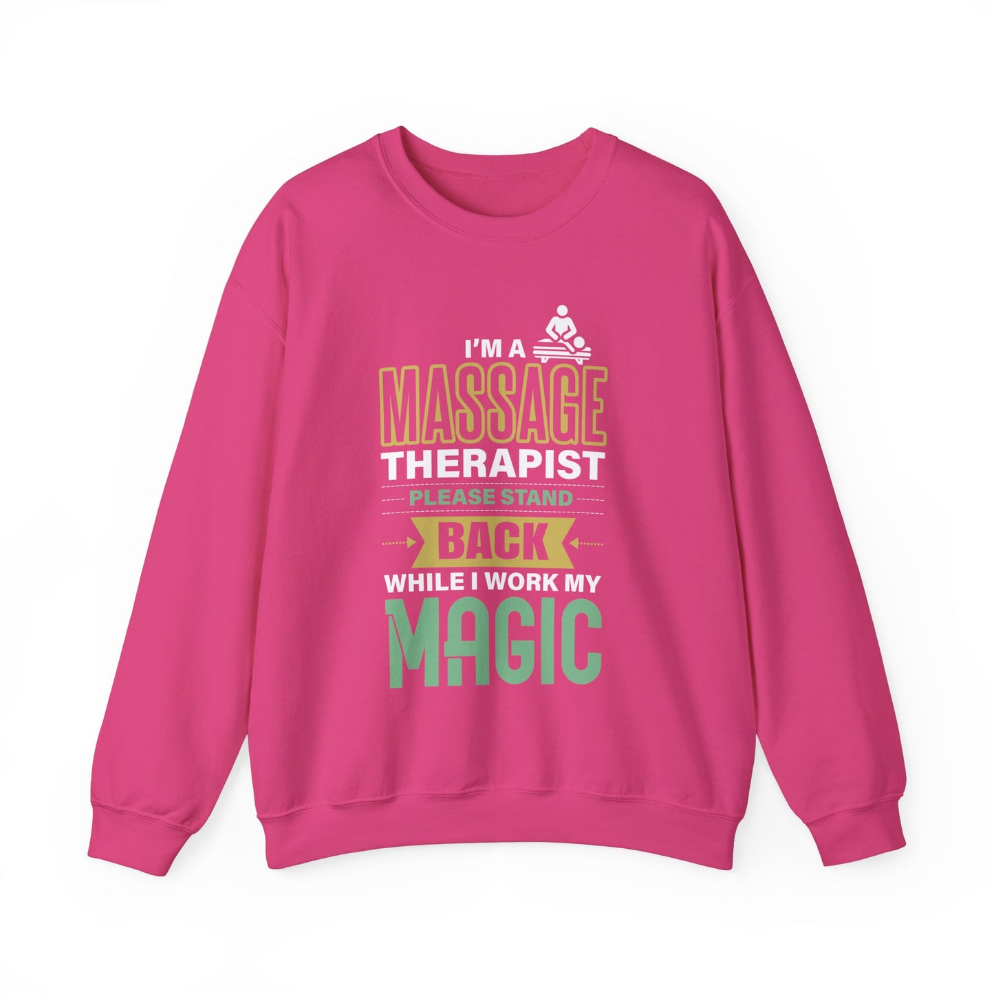 I'm a Massage Therapist Please Stand Back While I Work my Magic - Massage Therapist Unisex Sweatshirt