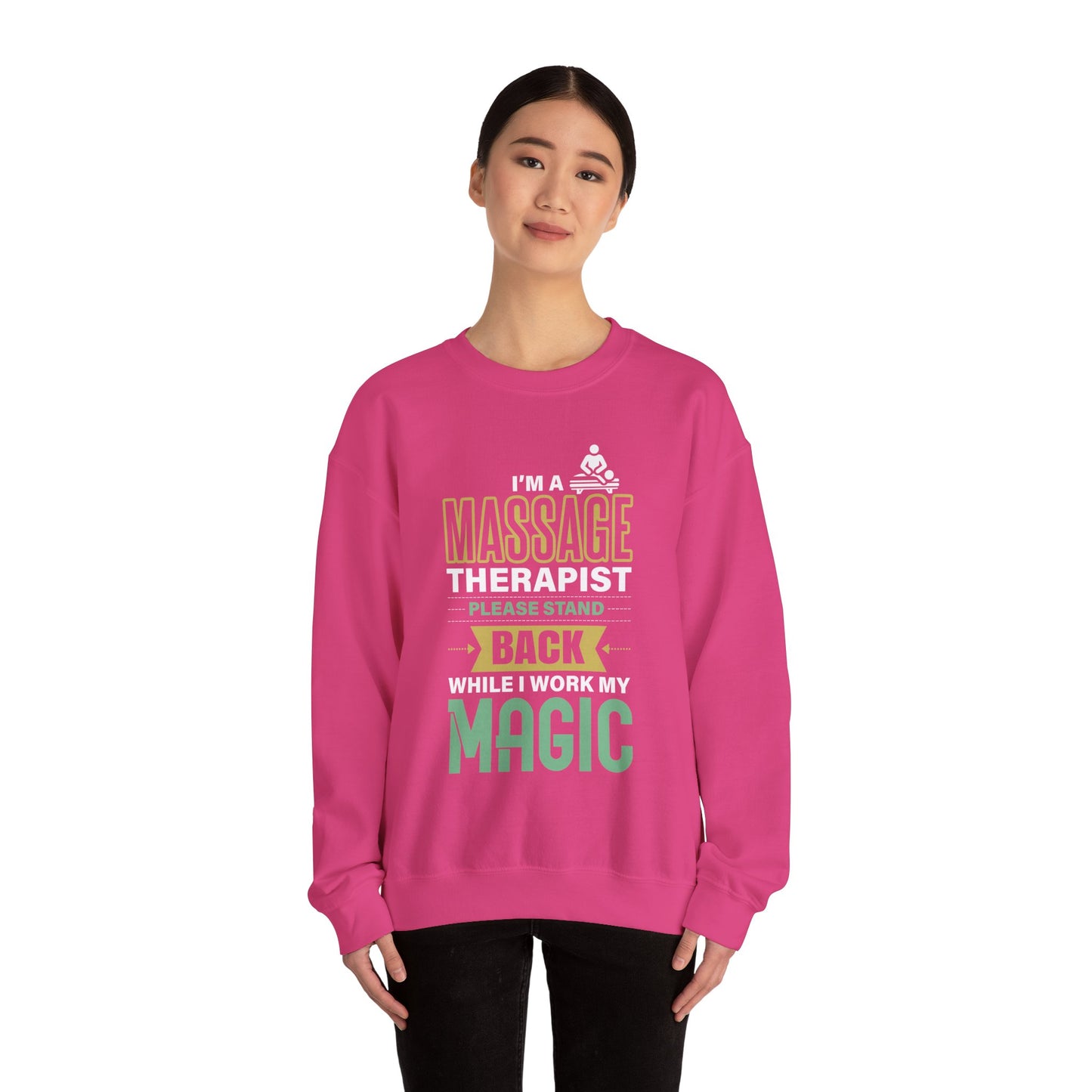 I'm a Massage Therapist Please Stand Back While I Work my Magic - Massage Therapist Unisex Sweatshirt