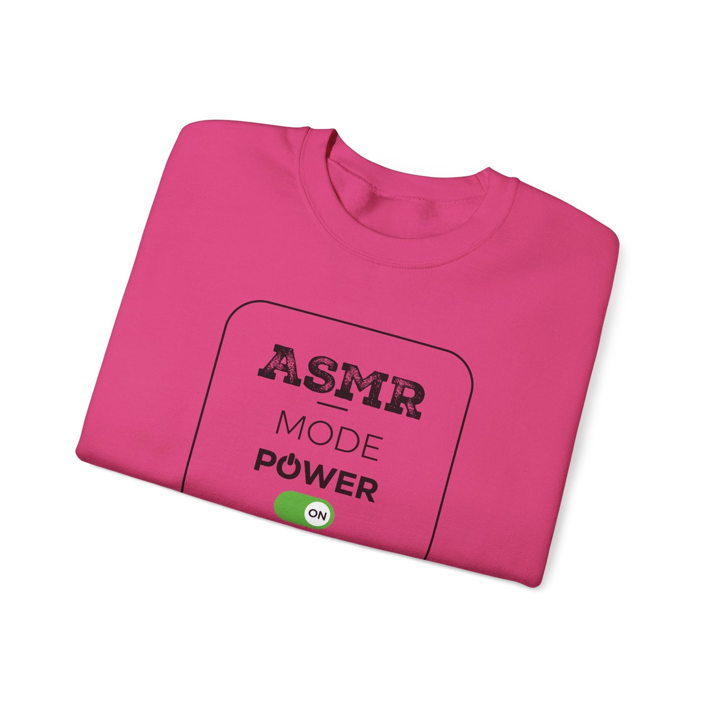 ASMR Mode Power On Design for ASMR Enthusiasts Sweatshirt