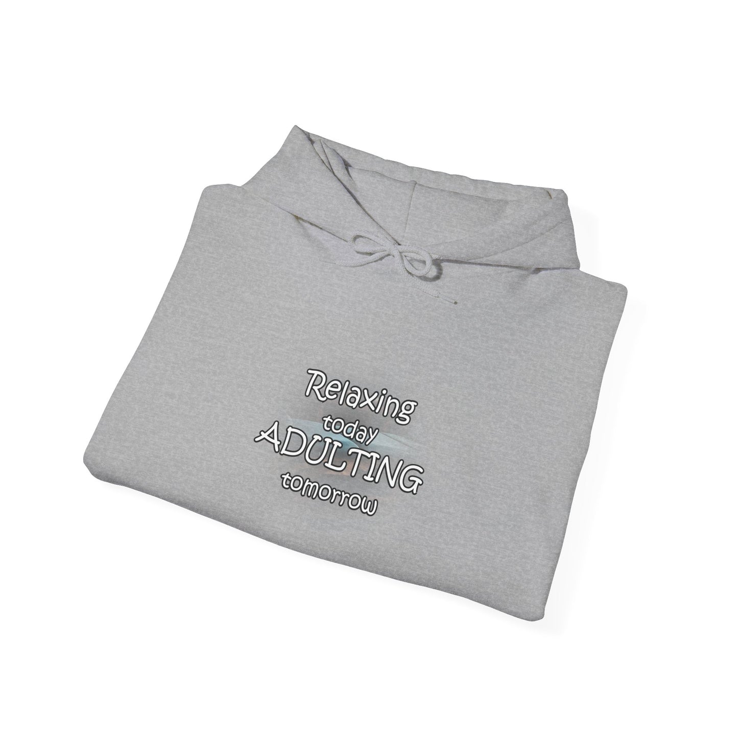 Relaxing Today Adulting Tomorrow Unisex Hoodie