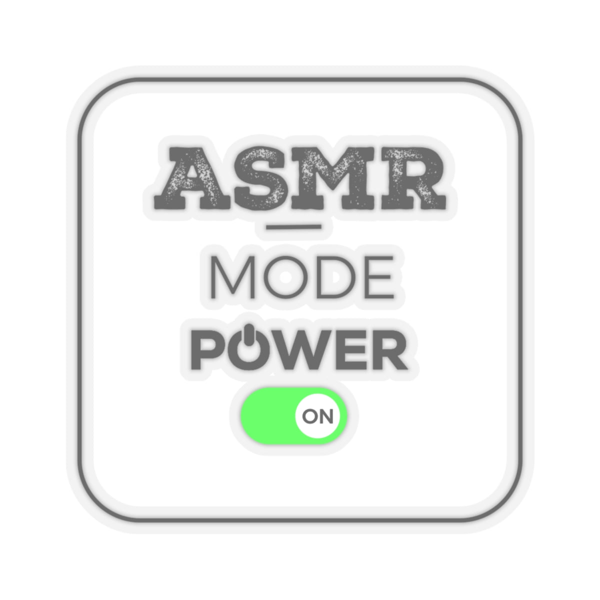 ASMR Mode Power ON Sticker