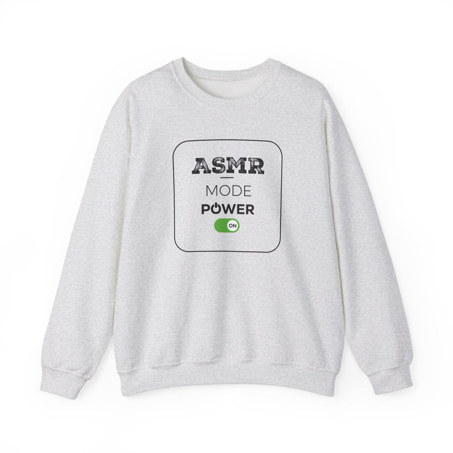 ASMR Mode Power On Design for ASMR Enthusiasts Sweatshirt