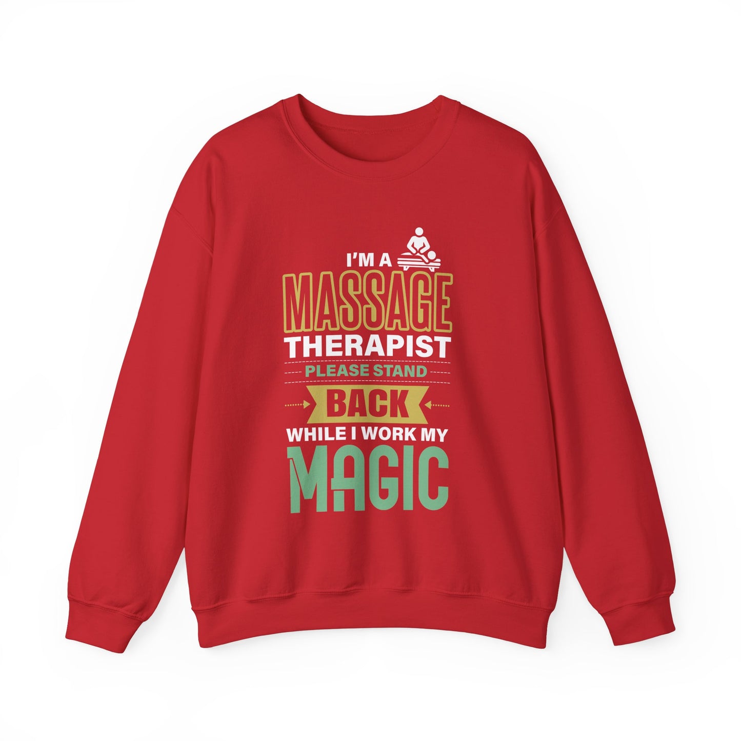 I'm a Massage Therapist Please Stand Back While I Work my Magic - Massage Therapist Unisex Sweatshirt