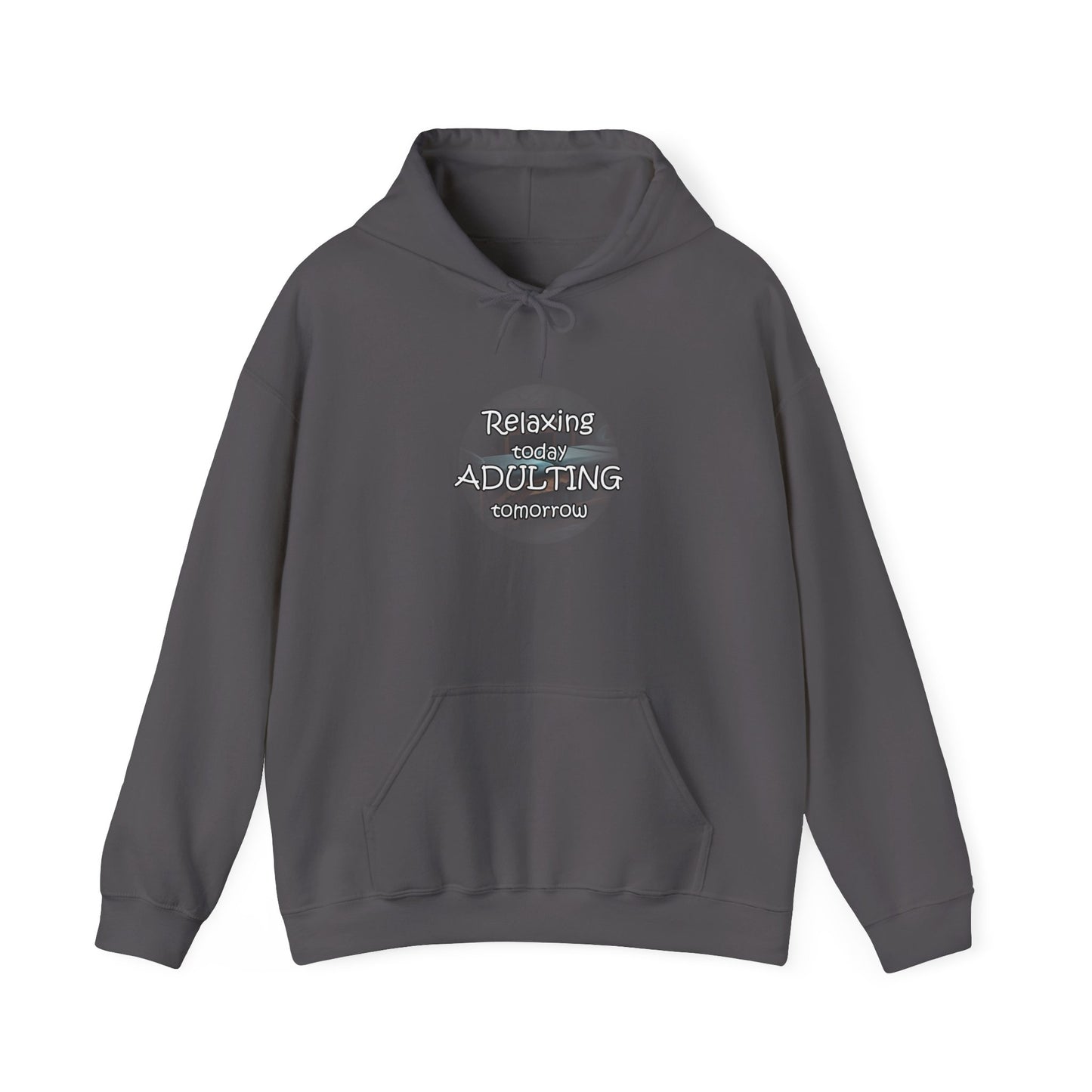 Relaxing Today Adulting Tomorrow Unisex Hoodie